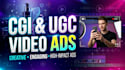 do create cgi,ugc video ads