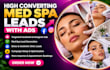 generate med spa leads and customers with targeted meta ads