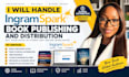 ingramspark book layout, book publishing, book distribution