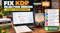 fix amazon KDP rejection errors in book cover and interior