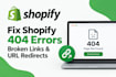 fix shopify 404 errors, broken links and 301 redirects