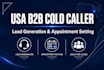 be your USA b2b cold caller lead generation appointment setting