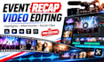 do event recaps video editing highlights video editing for event recaps
