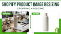 crop and resize product images for your shopify store