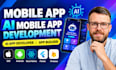 be building mobile app ai mobile app development ai app developer app builder