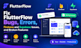 fix flutterflow bugs, errors, firebase and supabase issues, and broken features