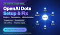 setup openai dots, chatgpt agent, ai agent, fix dots plugins, fix n8n automation