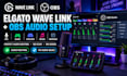 set up elgato wave link and obs audio routing