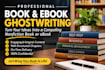 ghostwrite nonfiction book or ebook professionally