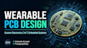 develop custom wearable electronics and pcb layouts for your project