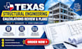 provide texas civil with structural engineer calculations plans and review