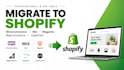 migrate woocommerce, wix, magento, bigcommerce, opencart, custom to shopify