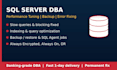 be your sql server dba for performance tuning, backup and error fixing