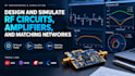 design and simulate rf circuits, amplifiers, and matching networks