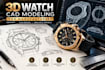 create precision 3d watch cad models for manufacturing