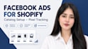 launch facebook ads for your shopify store with catalog and tracking