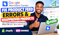 fix google merchant center product feed errors dissaproved product feed errors