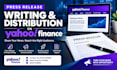 do press release writing and press release distribution on yahoo finance