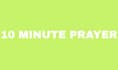 do 10 minute prayer for you