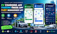 build software ev charing app parking finder app fleet management app