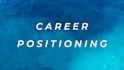 do career positioning for you