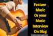 feature music or your music interview on my popular blog