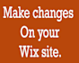do make changes on your wix website