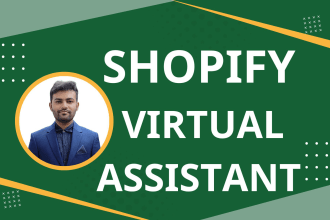 I will be your shopify virtual assistant or shopify store manager