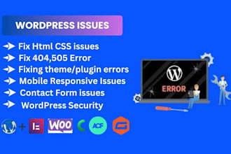 I will fix 404 errors,wordpress issues, woo commerce issues,HTML,CSS, and customization