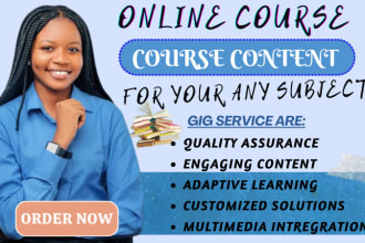I will create online course, course curriculum for any subject