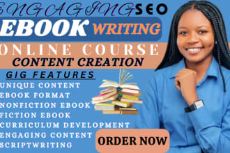 I will do engaging SEO online course, content writing, fiction and nonfiction ebook