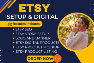 I will do etsy store setup etsy digital product etsy product listing and etsy SEO