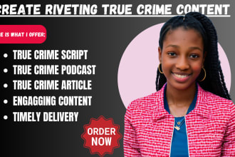I will do true crime script, scriptwriter, youtube script, podcast script
