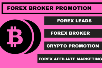 I will forex broker promotion, affiliate forex marketing, crypto promotion