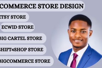 I will design bigcommerce store, big cartel shift4shop ecwid and etsy store