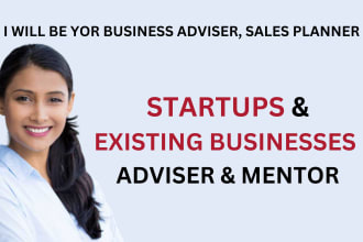 I will be your startup business coach, adviser, mentor sales planner
