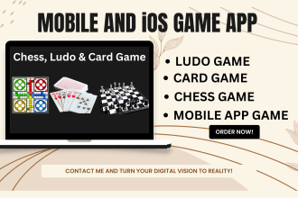 I will build chess game, ludo game, card game, mobile app game