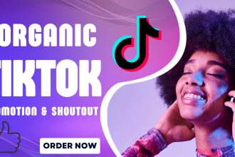 I will do organic tiktok video promotion, tiktok shoutout tiktok growth, and tiktok ads