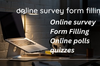 I will recruit 1000 targeted respondents to fill online survey form and polls