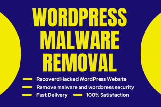 I will fix wordpress malware removal, hacked wordpress security, remove malware