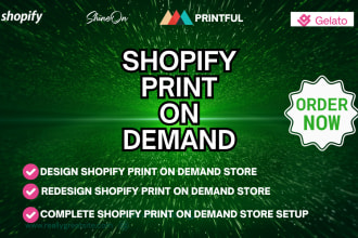 I will shopify print on demand store printful printify gelato shopify print on demand