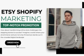 I will do etsy promotion, ecommerce shopify marketing, shopify traffic and sales funnel