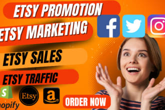 I will do organic etsy promotion, etsy sales, etsy traffic ,etsy marketing, ads