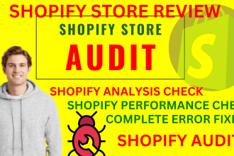 I will shopify audit, shopify analysis, shopify store review store audit