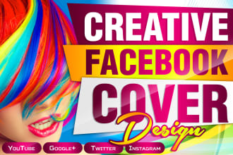 create a creative facebook cover design, youtube, twitter