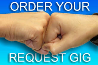 do your previously agreed Request Gig