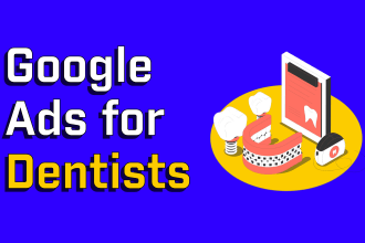 set up a dentist google ads or adwords campaign
