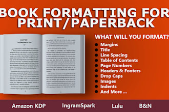 format your book for print or paperback for amazon kdp, ingramspark, lulu
