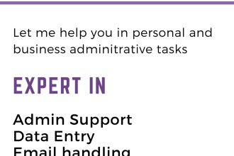 be your virtual assistant for all your administrative and business support needs