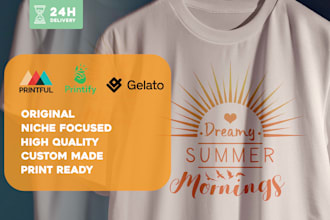 design tshirt for printify, printful or gelato